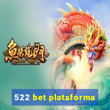 522 bet plataforma