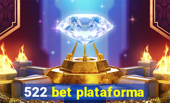 522 bet plataforma