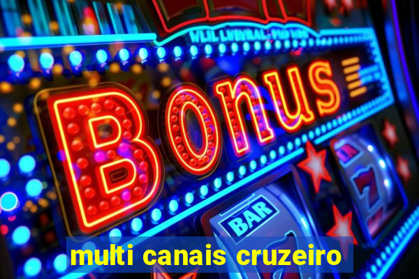 multi canais cruzeiro