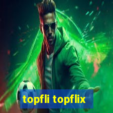 topfli topflix