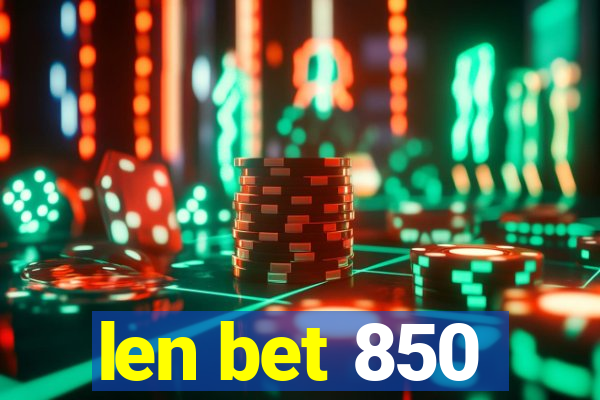 len bet 850