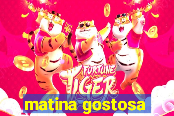 matina gostosa