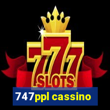 747ppl cassino