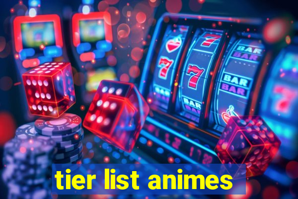 tier list animes