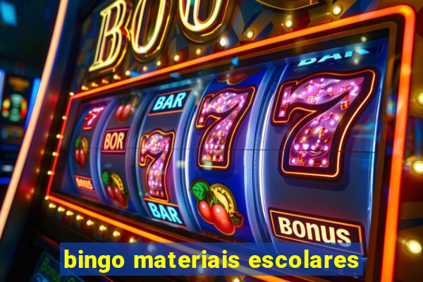 bingo materiais escolares