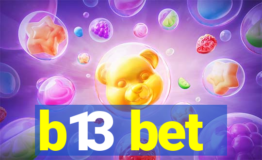 b13 bet