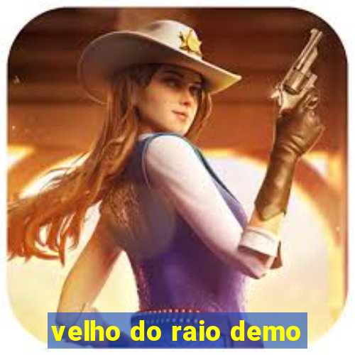 velho do raio demo