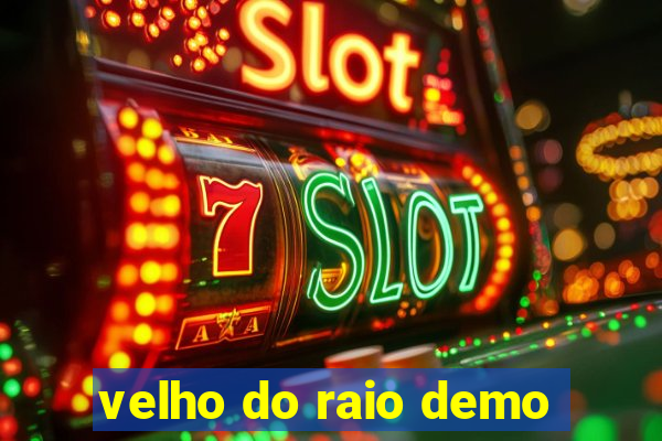 velho do raio demo