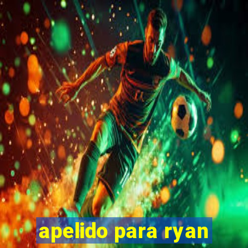 apelido para ryan