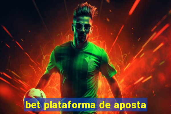 bet plataforma de aposta