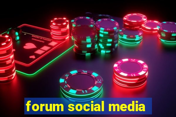 forum social media