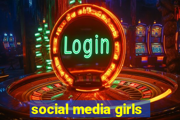 social media girls