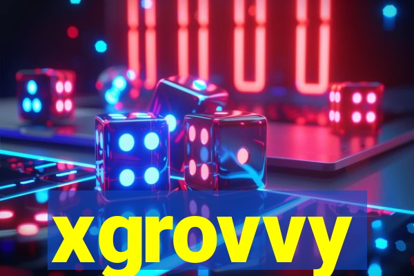 xgrovvy