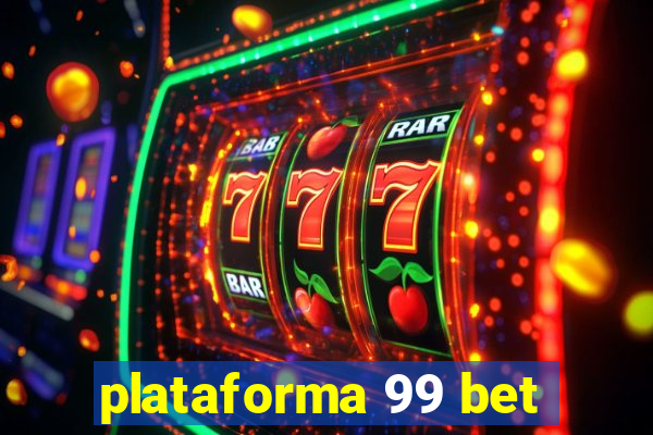 plataforma 99 bet