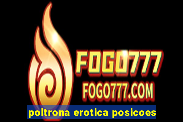 poltrona erotica posicoes