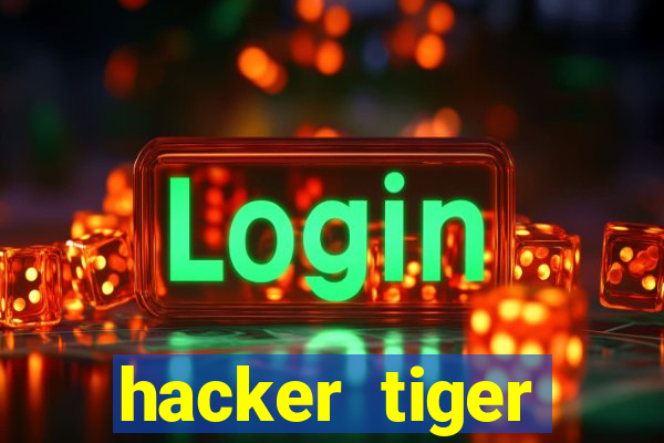 hacker tiger fortune gratis