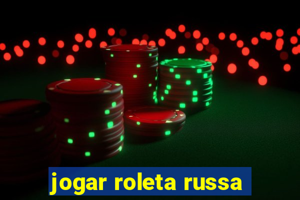 jogar roleta russa