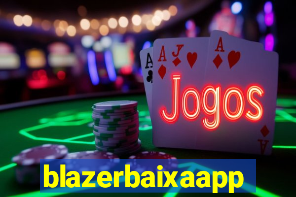 blazerbaixaapp