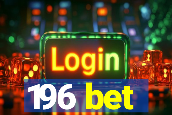 196 bet