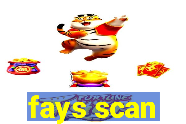 fays scan