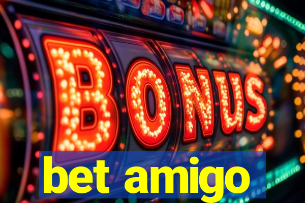 bet amigo