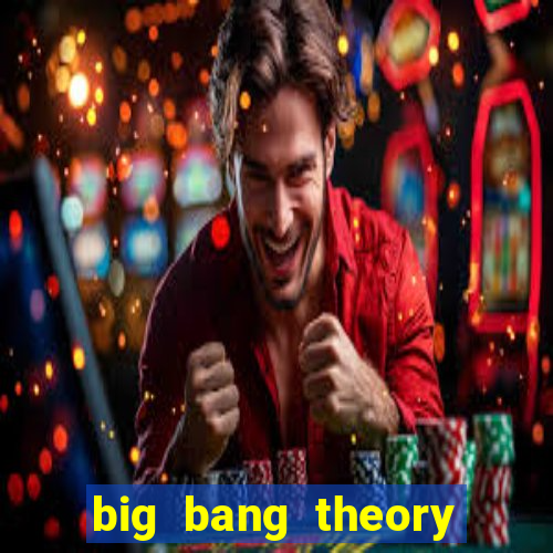 big bang theory assistir online