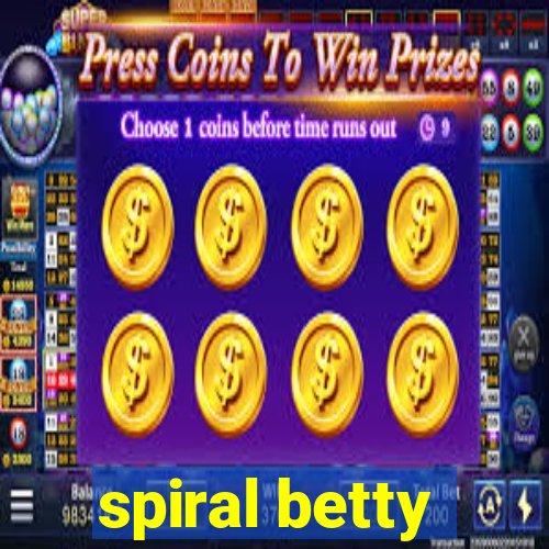 spiral betty