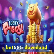 bet585 download