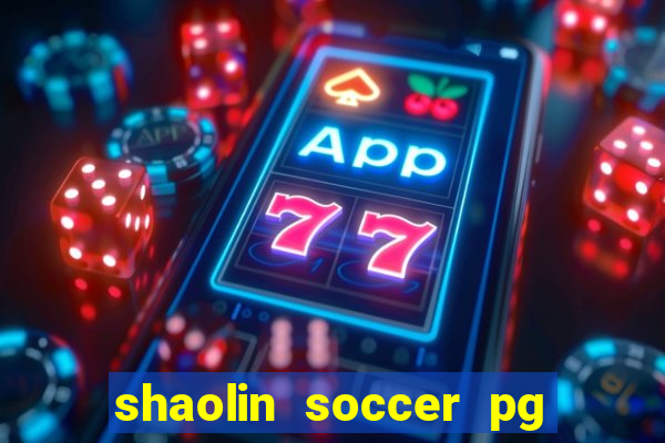 shaolin soccer pg soft demo