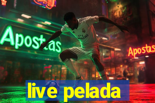 live pelada