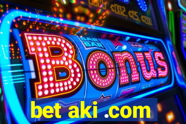 bet aki .com