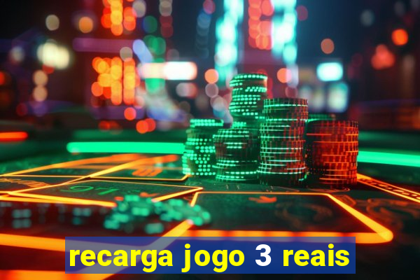 recarga jogo 3 reais