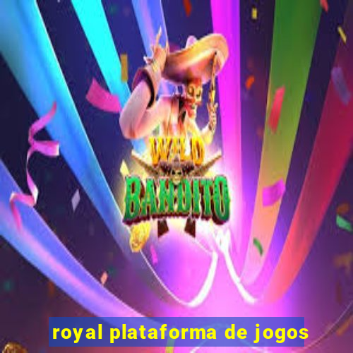 royal plataforma de jogos