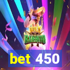 bet 450