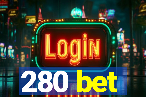 280 bet