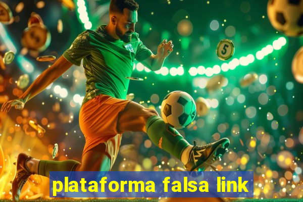 plataforma falsa link