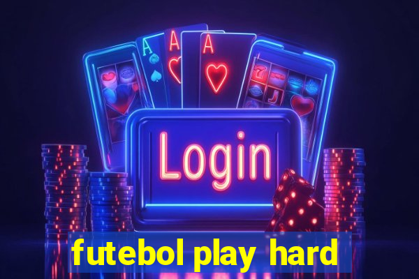 futebol play hard