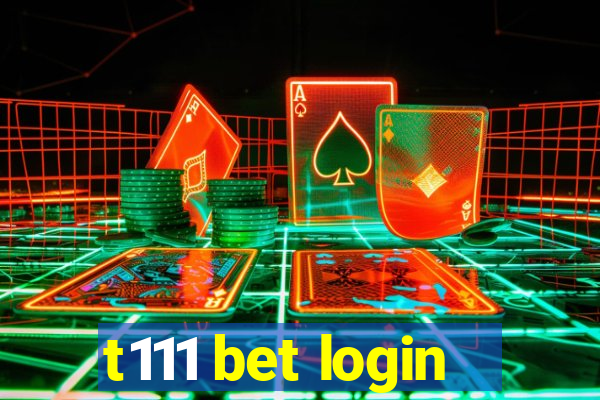 t111 bet login