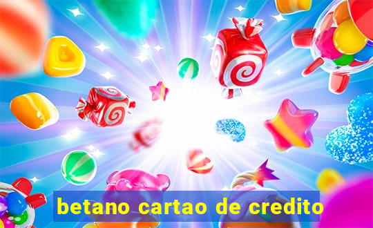 betano cartao de credito