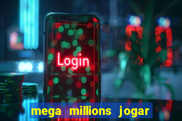 mega millions jogar do brasil