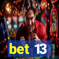 bet 13