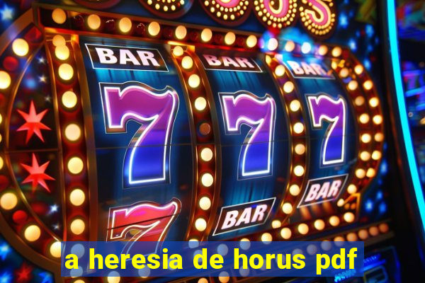 a heresia de horus pdf