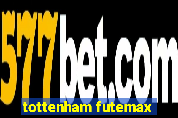 tottenham futemax