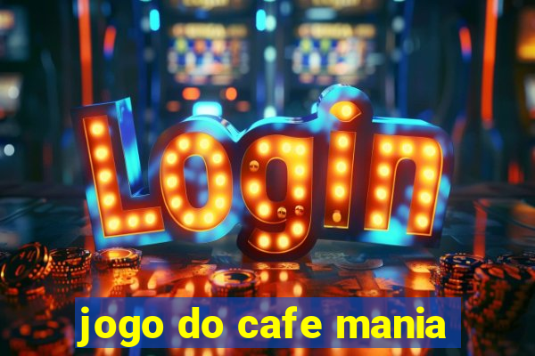 jogo do cafe mania