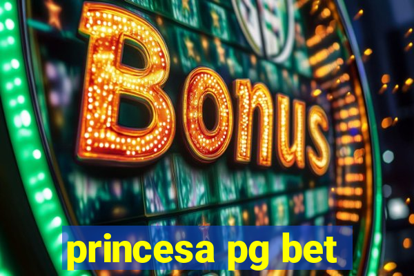 princesa pg bet