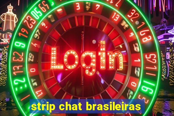 strip chat brasileiras