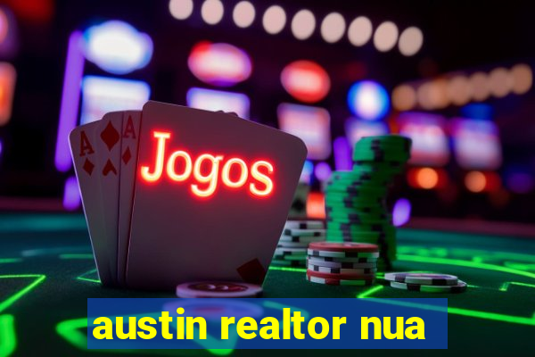 austin realtor nua