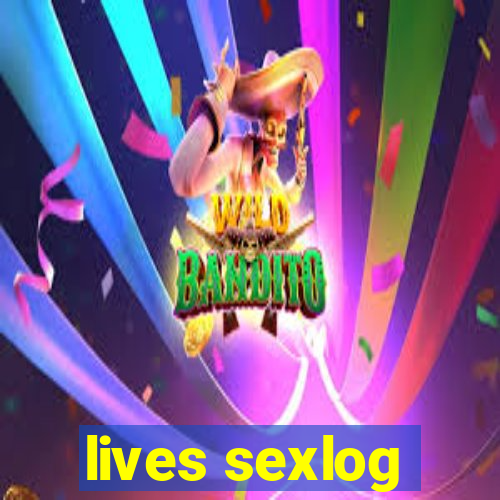 lives sexlog