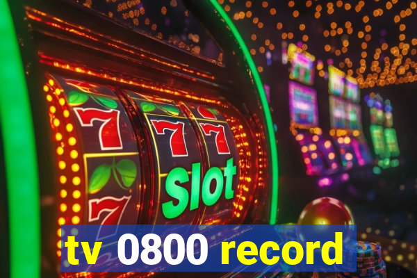 tv 0800 record