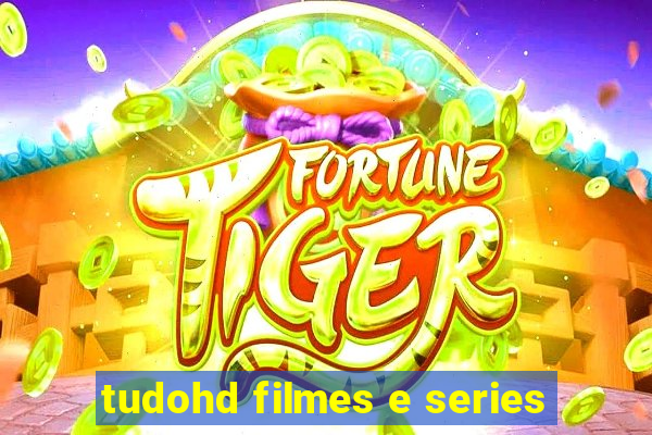 tudohd filmes e series